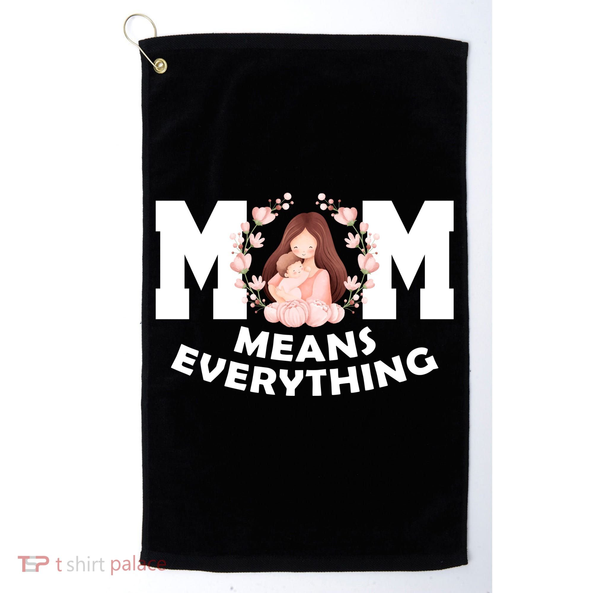 Mom Means Everything Cute Mothers Day Gift Golf Towel