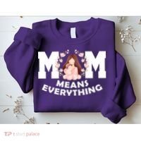 Mom Means Everything Cute Mothers Day Gift Sweatshirt thumb 2
