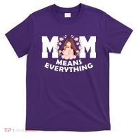 Mom Means Everything Cute Mothers Day Gift T-Shirt thumb 0