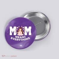 Mom Means Everything Cute Mothers Day Gift Button thumb 0