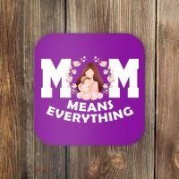 Mom Means Everything Cute Mothers Day Gift Coaster thumb 0