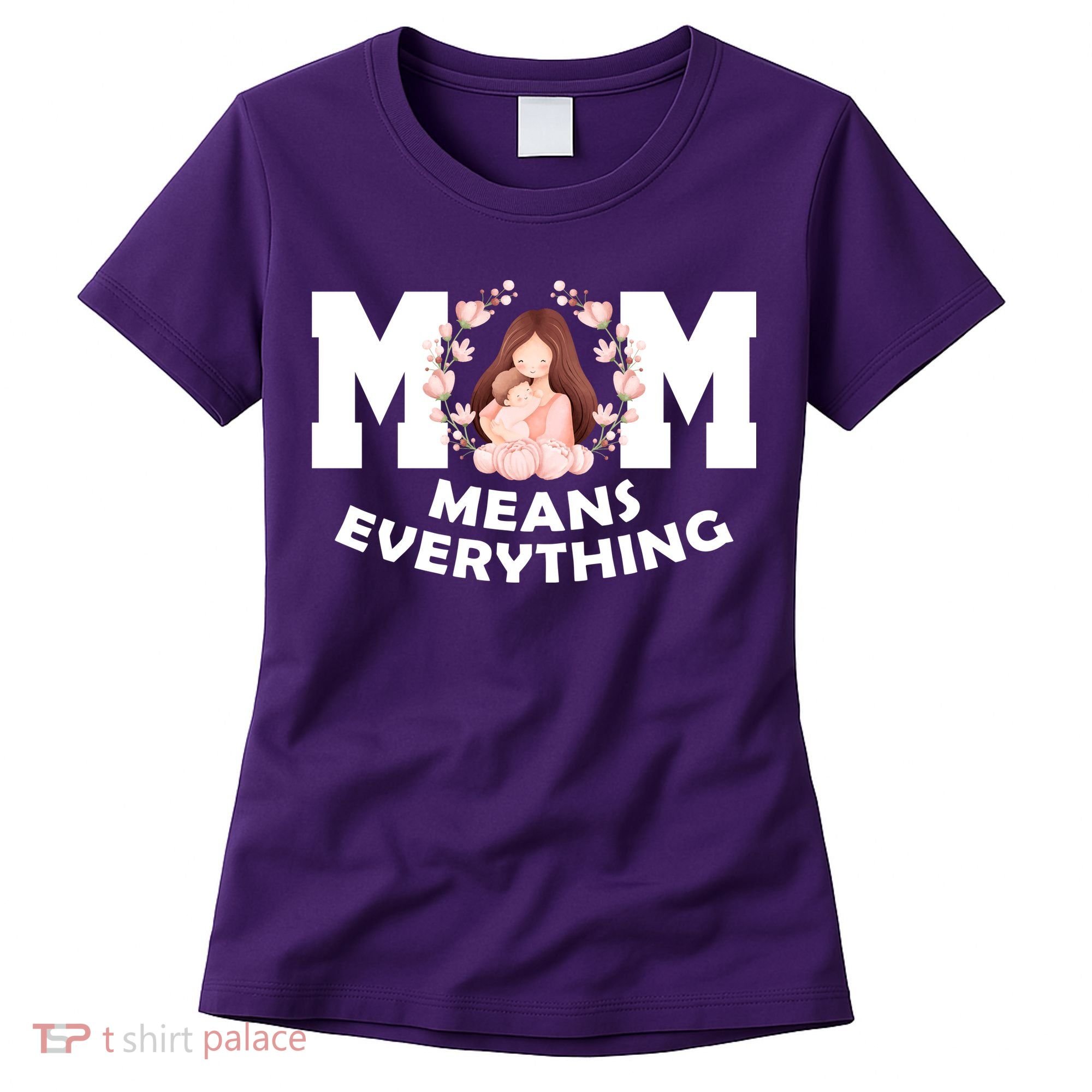 Mom Means Everything Cute Mothers Day Gift Women's T-Shirt