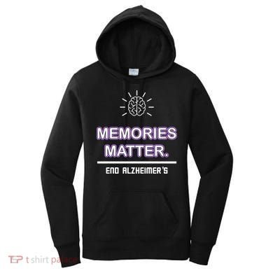 Memories Matter End Alzheimer's Women's Hoodie