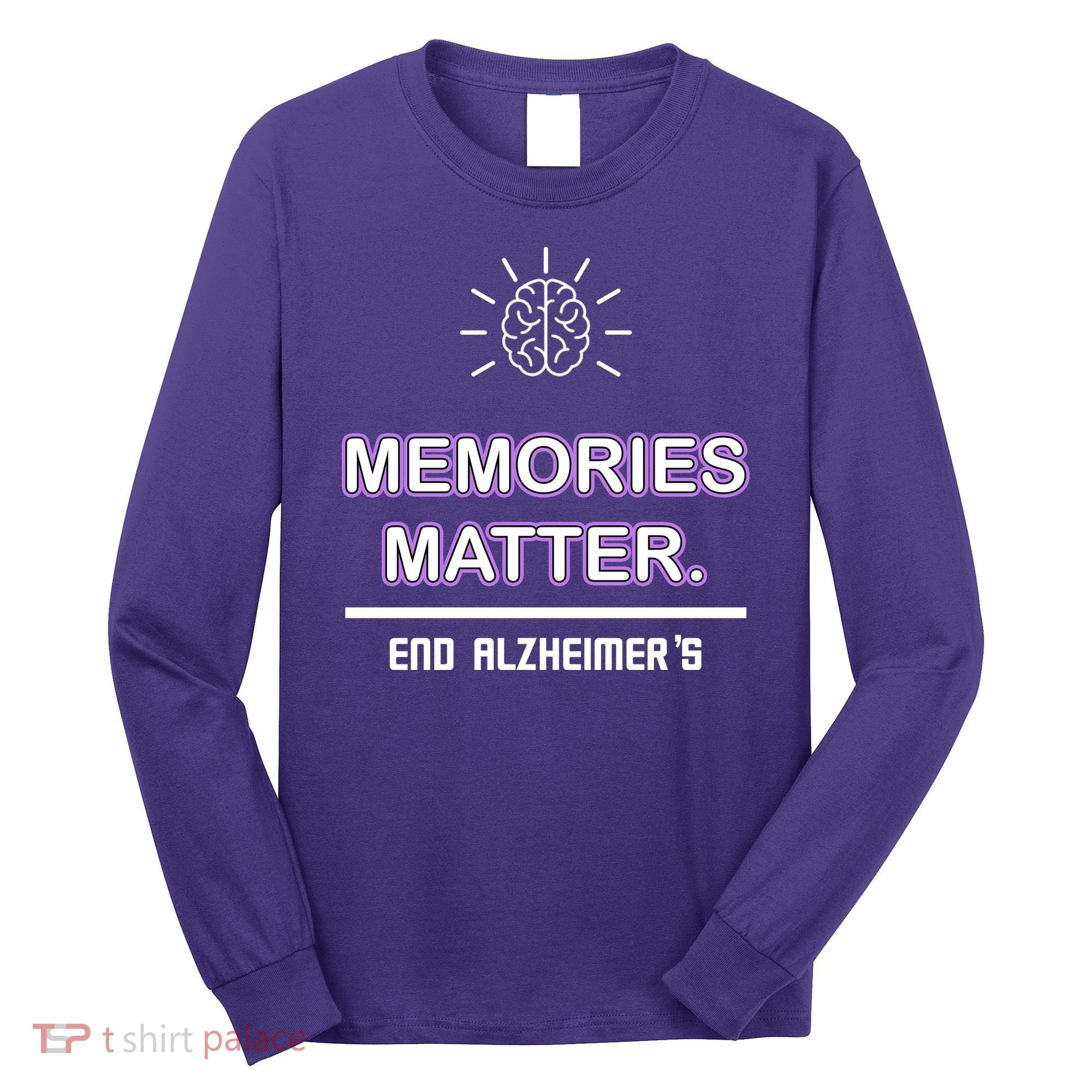 Memories Matter End Alzheimer's Long Sleeve Shirt