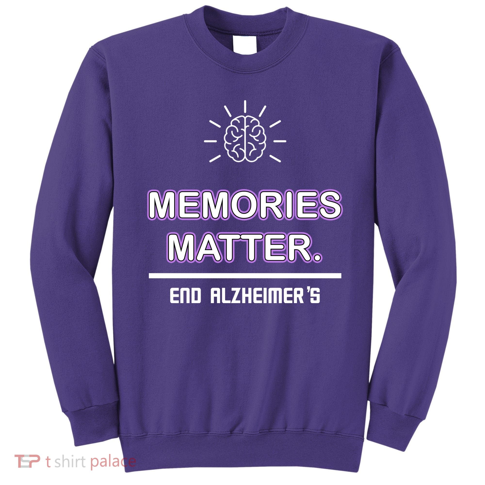 Memories Matter End Alzheimer's Sweatshirt