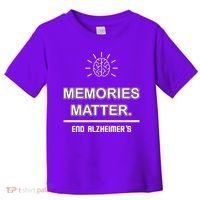 Memories Matter End Alzheimer's Toddler T-Shirt thumb 0