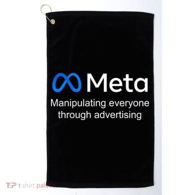 Meta Manipulating Everyone Through Advertising Golf Towel
