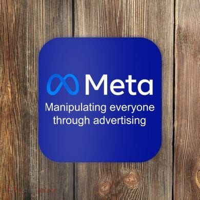 Meta Manipulating Everyone Through Advertising Coaster