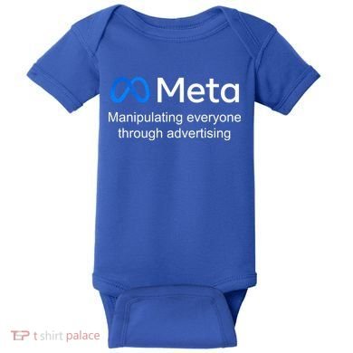 Meta Manipulating Everyone Through Advertising Baby Bodysuit