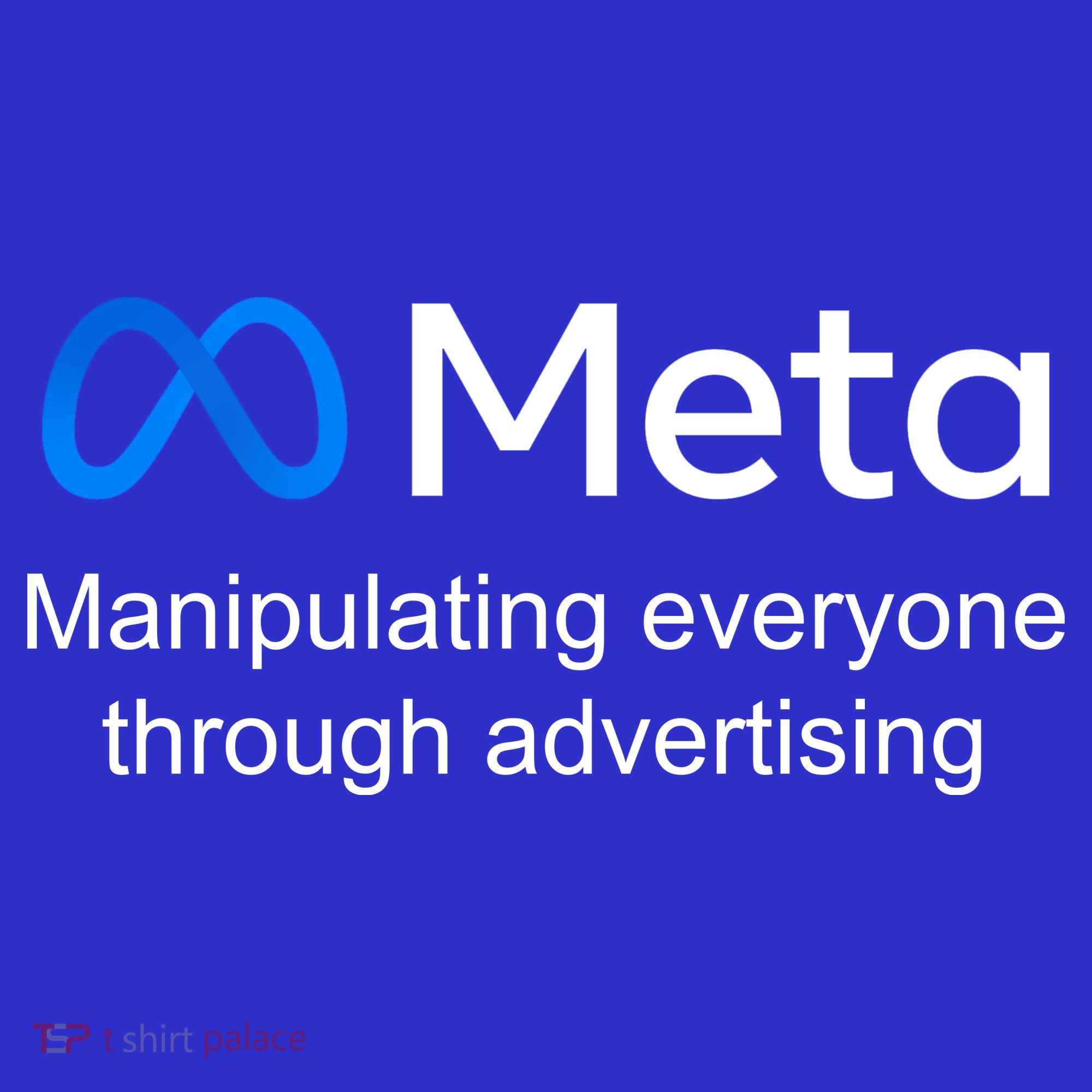 Meta Manipulating Everyone Through Advertising Toddler T-Shirt