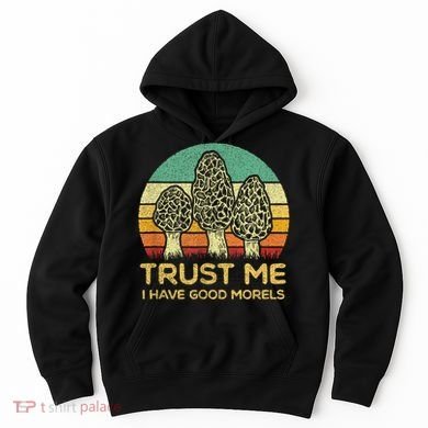 Morel Mushroom Funny Foraging Morels Hunters Hoodie