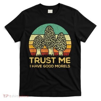 Morel Mushroom Funny Foraging Morels Hunters T-Shirt