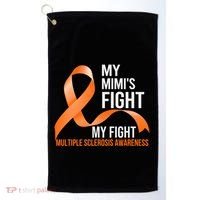 My Mimi's Fight My Fight Multiple Sclerosis Ms Warrior Cute Gift Golf Towel thumb 0