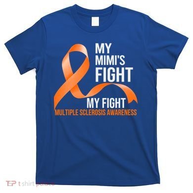 My Mimi's Fight My Fight Multiple Sclerosis Ms Warrior Cute Gift T-Shirt