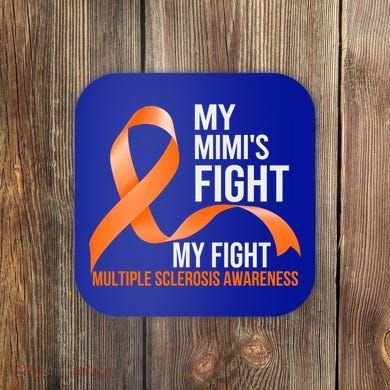 My Mimi's Fight My Fight Multiple Sclerosis Ms Warrior Cute Gift Coaster