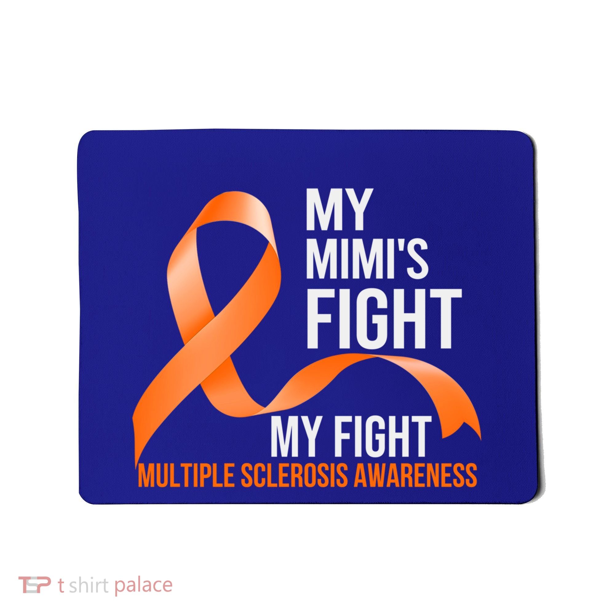 My Mimi's Fight My Fight Multiple Sclerosis Ms Warrior Cute Gift Mousepad