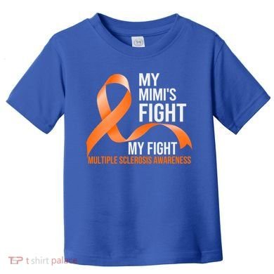 My Mimi's Fight My Fight Multiple Sclerosis Ms Warrior Cute Gift Toddler T-Shirt