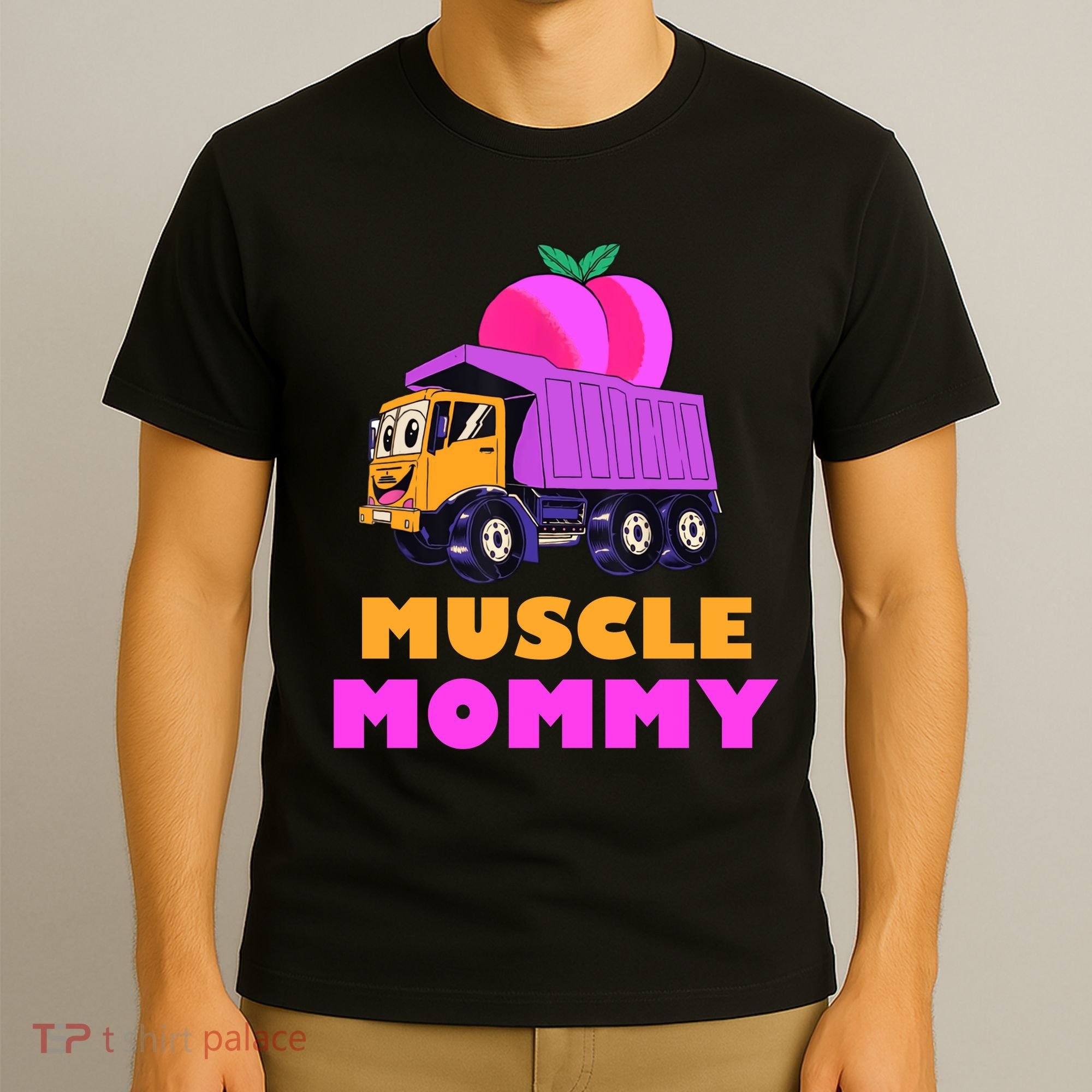 Muscle Mommy Funny Dumptruck T-Shirt