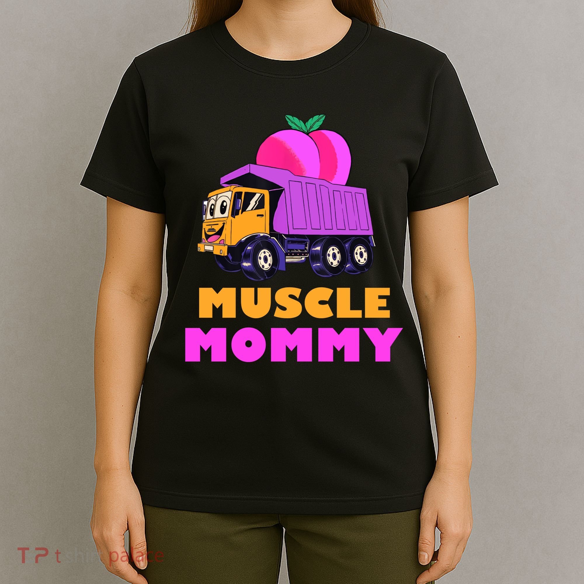 Muscle Mommy Funny Dumptruck T-Shirt