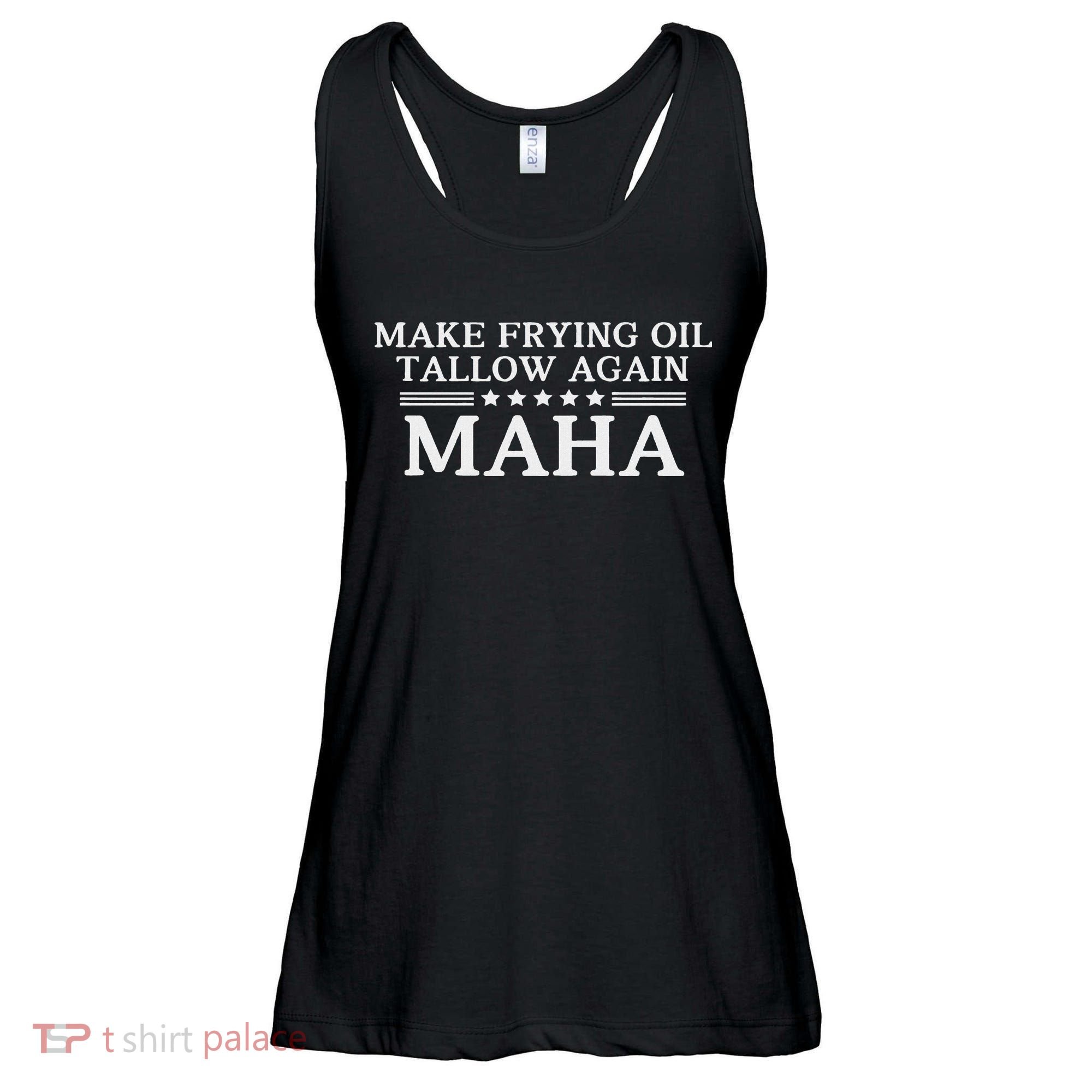 Maha Make Frying Oil Tallow Again Quit Seed Oils Rfk Trump Ladies Essential Flowy Tank