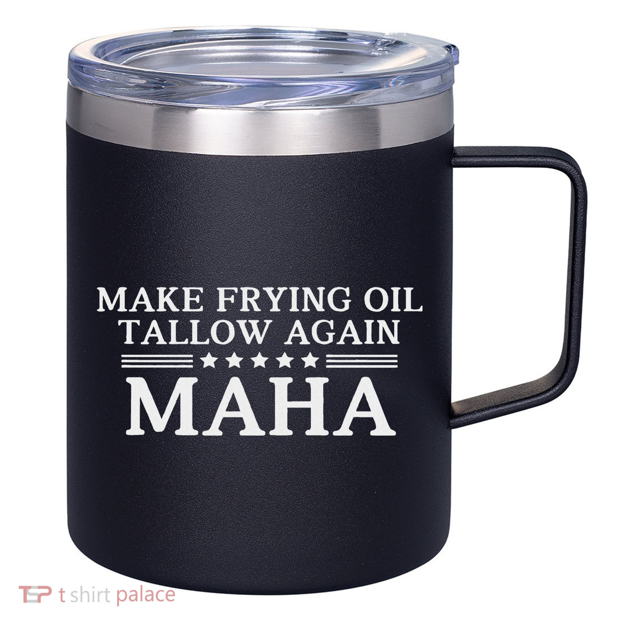 Maha Make Frying Oil Tallow Again Quit Seed Oils Rfk Trump 12oz Stainless Steel Coffee Mug