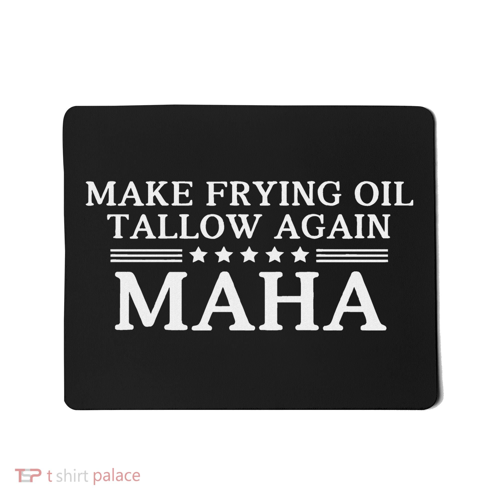 Maha Make Frying Oil Tallow Again Quit Seed Oils Rfk Trump Mousepad