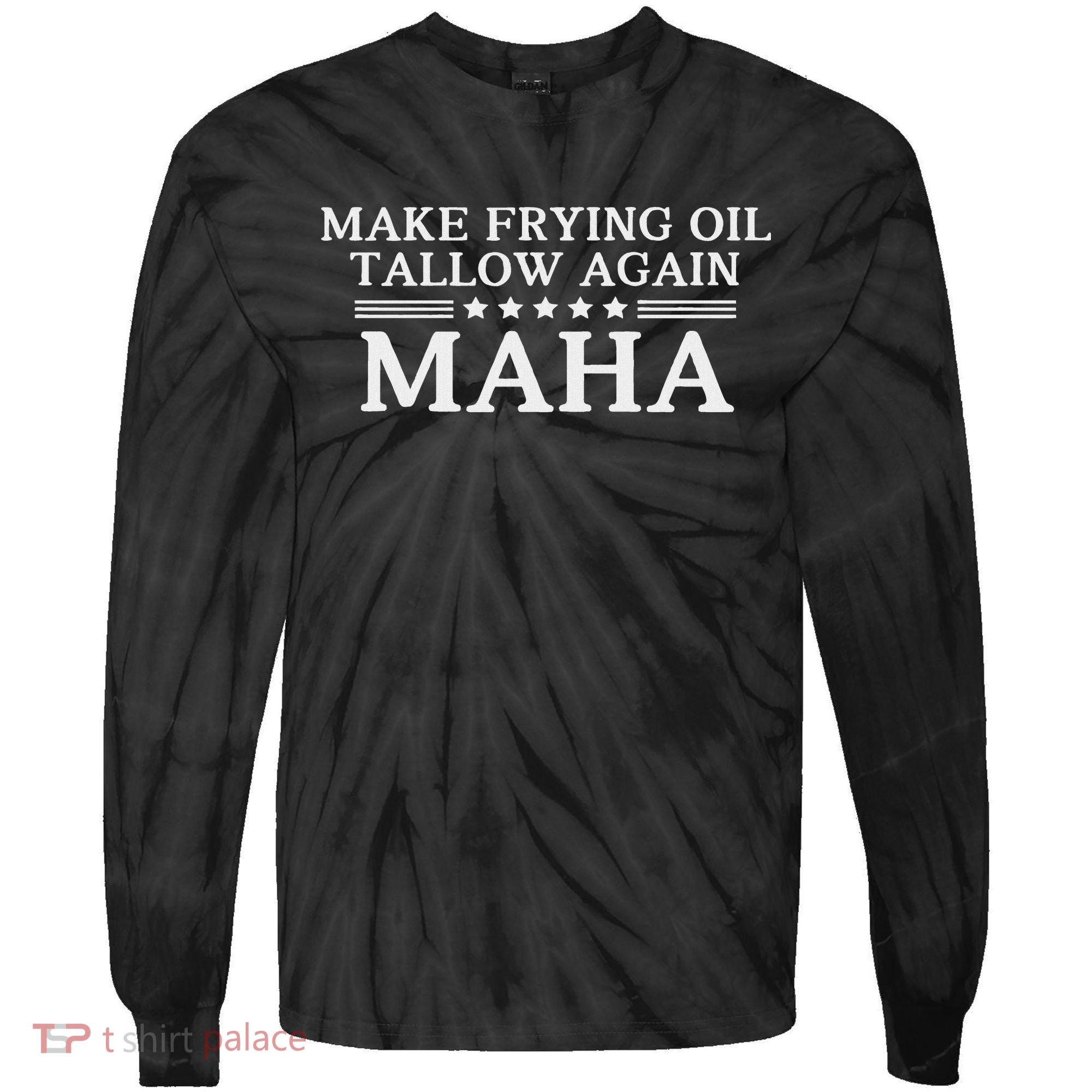 Maha Make Frying Oil Tallow Again Quit Seed Oils Rfk Trump Tie-Dye Long Sleeve Shirt