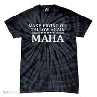 Maha Make Frying Oil Tallow Again Quit Seed Oils Rfk Trump Tie-Dye T-Shirt thumb 0