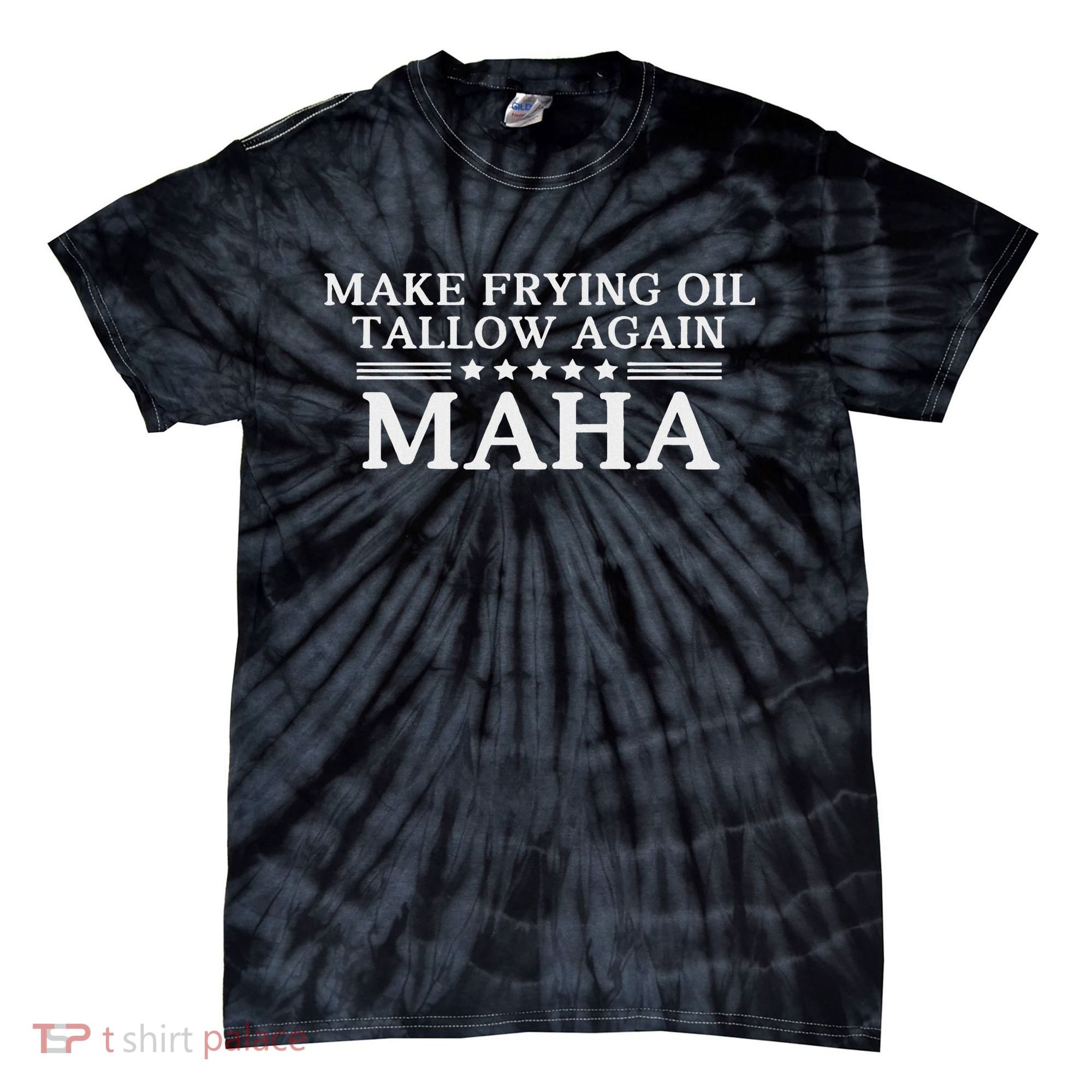 Maha Make Frying Oil Tallow Again Quit Seed Oils Rfk Trump Tie-Dye T-Shirt