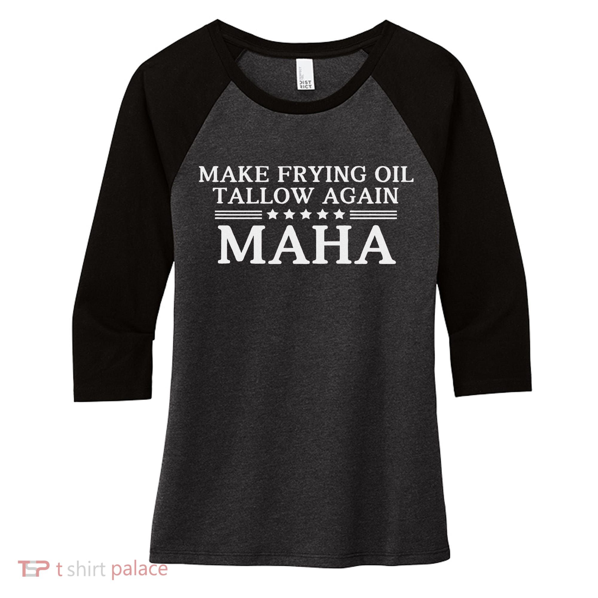 Maha Make Frying Oil Tallow Again Quit Seed Oils Rfk Trump Women's Tri-Blend 3/4-Sleeve Raglan Shirt