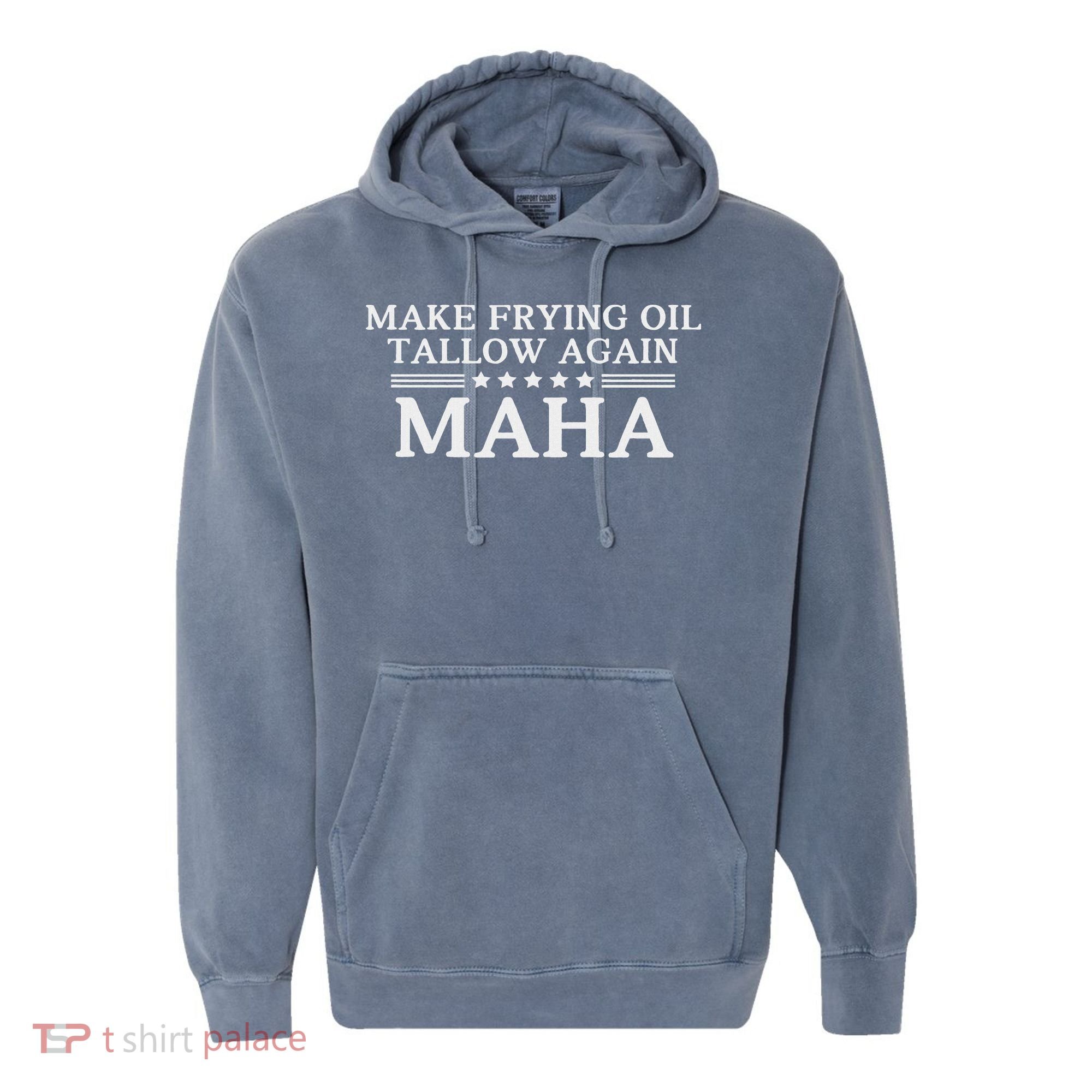 Maha Make Frying Oil Tallow Again Quit Seed Oils Rfk Trump Comfort Colors Garment-Dyed Hooded Sweatshirt