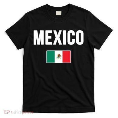 Mexico Mexican Flag T-Shirt