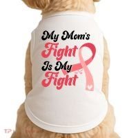 My Moms Fight Is My Fight Cancer Support Doggie Tank thumb 0