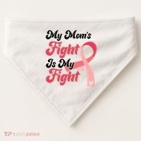 My Moms Fight Is My Fight Cancer Support USA-Made Doggie Bandana thumb 0