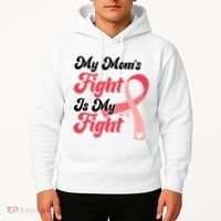 My Moms Fight Is My Fight Cancer Support Hoodie thumb 2