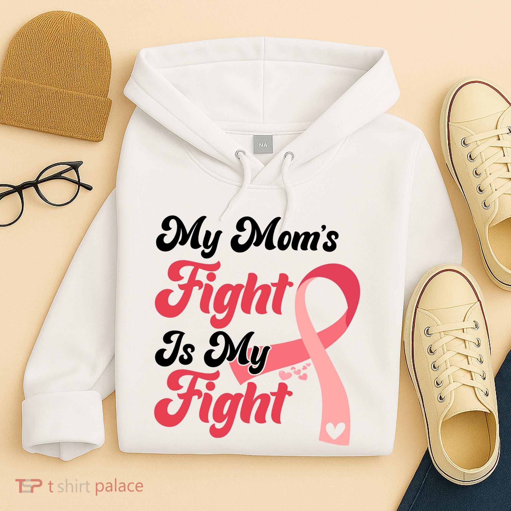 My Moms Fight Is My Fight Cancer Support Hoodie
