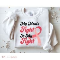 My Moms Fight Is My Fight Cancer Support Sweatshirt thumb 2
