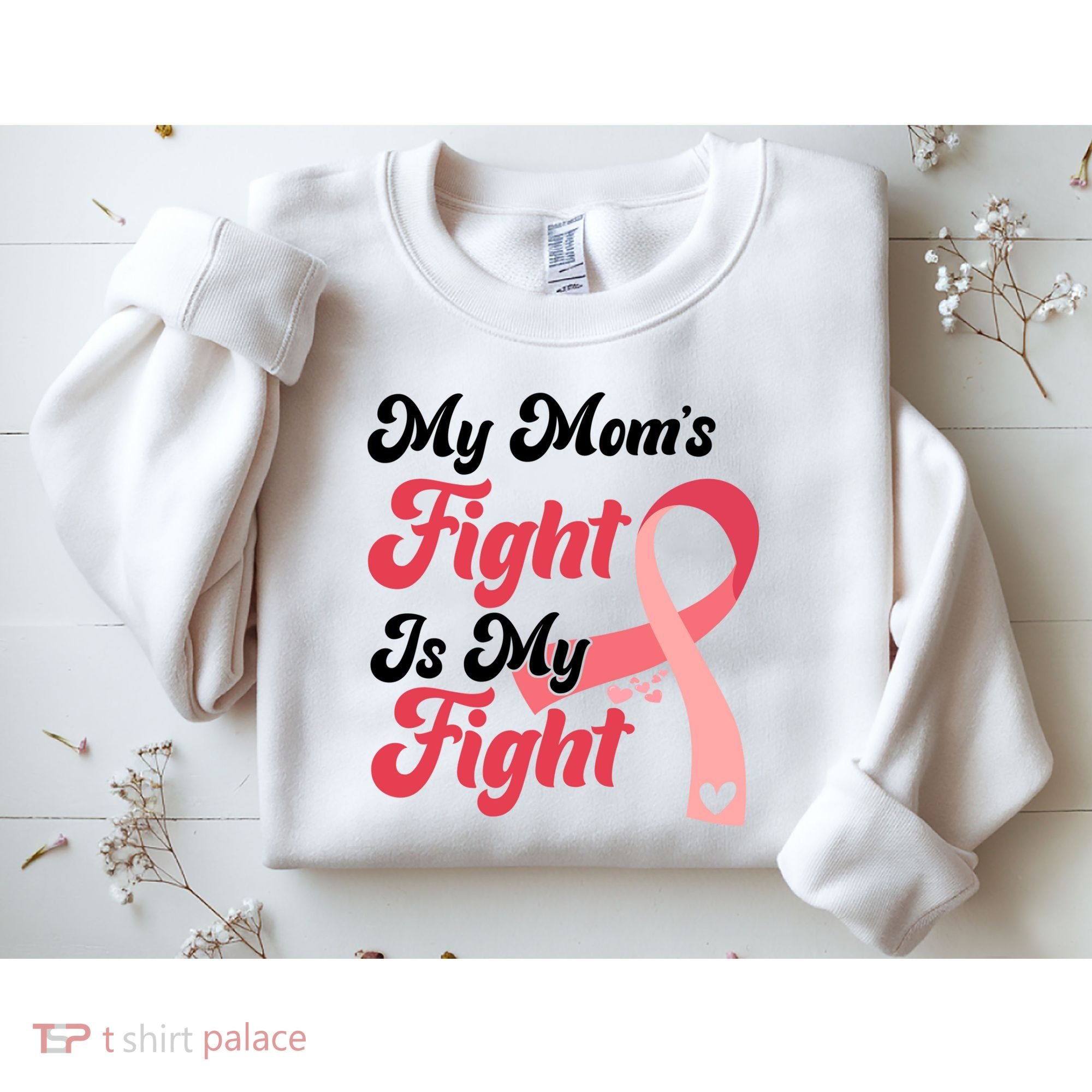 My Moms Fight Is My Fight Cancer Support Sweatshirt