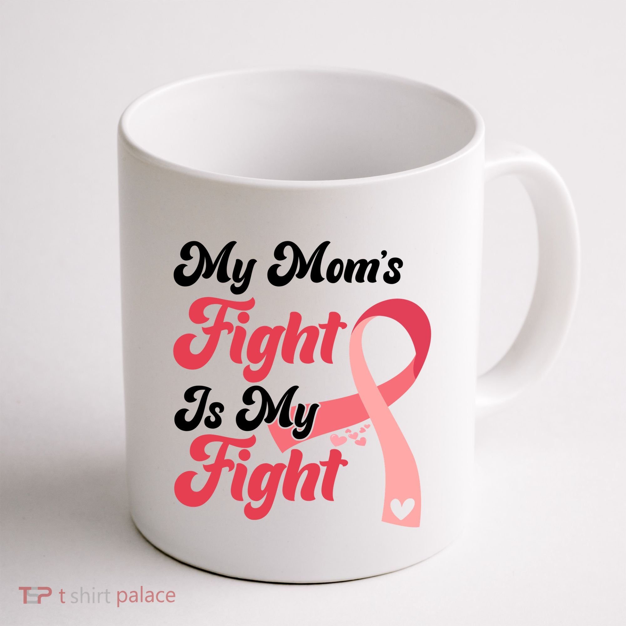My Moms Fight Is My Fight Cancer Support Coffee Mug