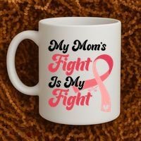 My Moms Fight Is My Fight Cancer Support Coffee Mug thumb 2