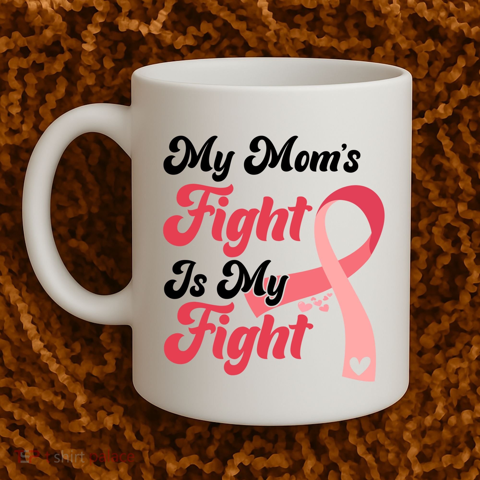 My Moms Fight Is My Fight Cancer Support Coffee Mug