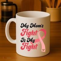 My Moms Fight Is My Fight Cancer Support Coffee Mug thumb 4