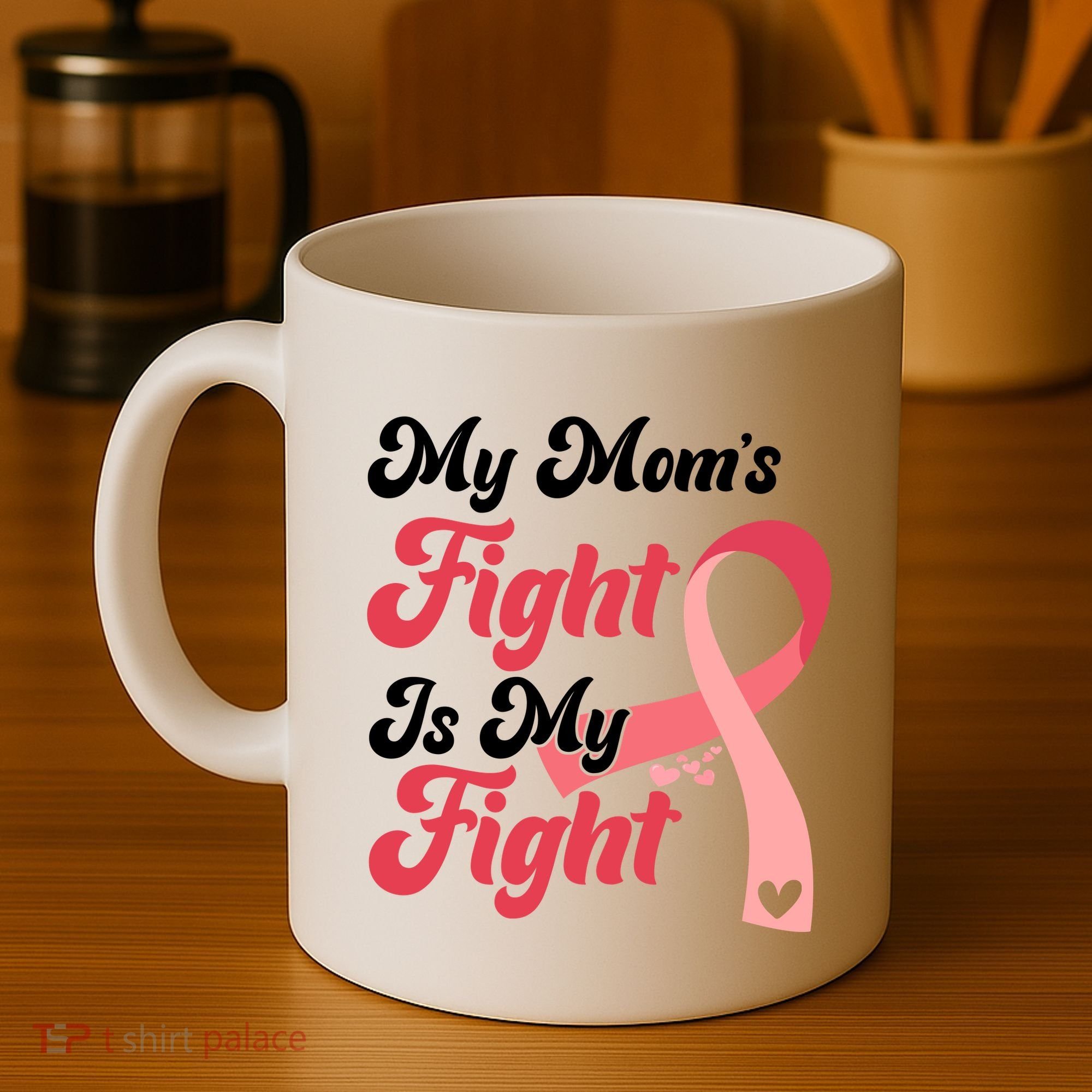My Moms Fight Is My Fight Cancer Support Coffee Mug