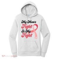 My Moms Fight Is My Fight Cancer Support Women's Hoodie thumb 0