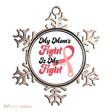 My Moms Fight Is My Fight Cancer Support Ornament