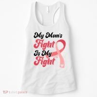 My Moms Fight Is My Fight Cancer Support Women's Tank Top thumb 0