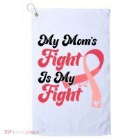 My Moms Fight Is My Fight Cancer Support Golf Towel thumb 0