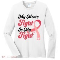 My Moms Fight Is My Fight Cancer Support Women's Long Sleeve Shirt thumb 0