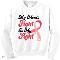 My Moms Fight Is My Fight Cancer Support Kids Sweatshirt thumb 0