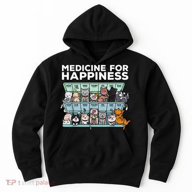My Medicine For Happiness Called Cats Every Day Kitten Cat Hoodie